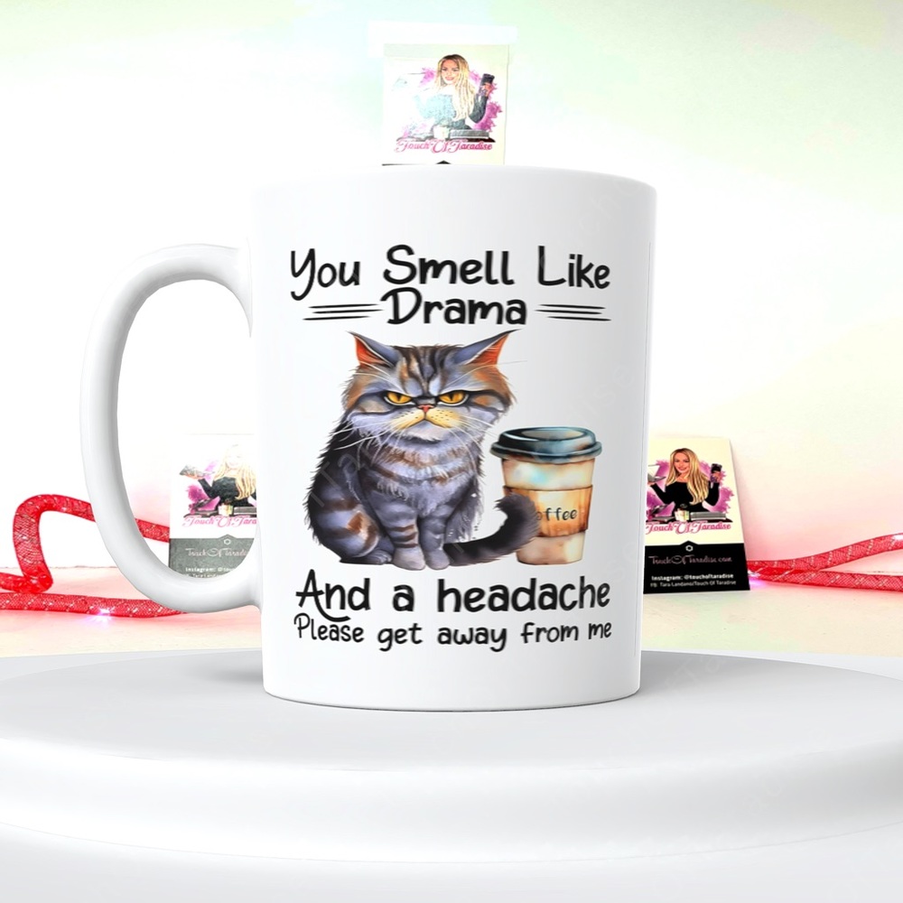 You Smell Like Drama And A Headache 15 Oz. Double Sided Coffee Mug - Ceramic